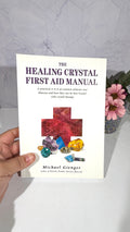 The Healing Crystal First Aid Manual by Michael Gienger