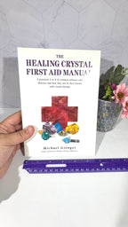 The Healing Crystal First Aid Manual by Michael Gienger