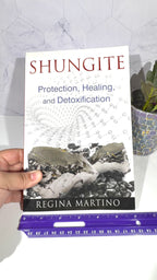 Shungite: Protection, Healing, and Detoxification by Regina Martino